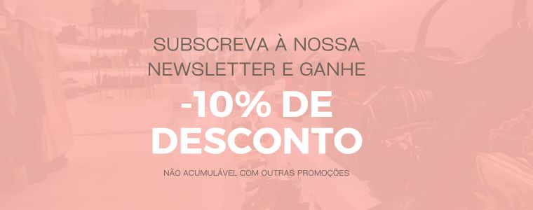 Subscrever a Newsletter e recebe descontos Imagem para subscrever a newsletter e obter 10% de desconto ao subscrever a nossa newsletter